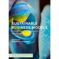 Sustainable Business Models: Innovation, Implementation and Success [Hardcover]