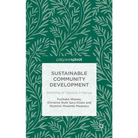 Sustainable Community Development: Dilemma of Options in Kenya [Hardcover]