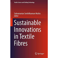 Sustainable Innovations in Textile Fibres [Hardcover]