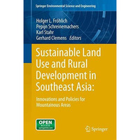 Sustainable Land Use and Rural Development in Southeast Asia: Innovations and Po [Paperback]