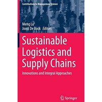 Sustainable Logistics and Supply Chains: Innovations and Integral Approaches [Hardcover]