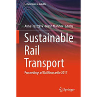 Sustainable Rail Transport: Proceedings of RailNewcastle 2017 [Hardcover]