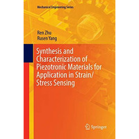 Synthesis and Characterization of Piezotronic Materials for Application in Strai [Paperback]