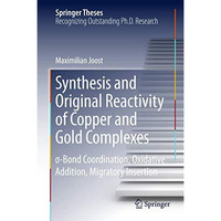 Synthesis and Original Reactivity of Copper and Gold Complexes: ?-Bond Coordinat [Hardcover]