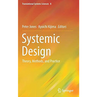 Systemic Design: Theory, Methods, and Practice [Hardcover]