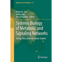 Systems Biology of Metabolic and Signaling Networks: Energy, Mass and Informatio [Hardcover]