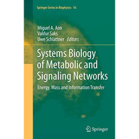 Systems Biology of Metabolic and Signaling Networks: Energy, Mass and Informatio [Paperback]