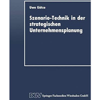 Szenario-Technik in der strategischen Unternehmensplanung [Paperback]