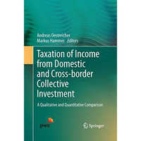 Taxation of Income from Domestic and Cross-border Collective Investment: A Quali [Paperback]