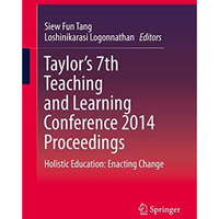 Taylors 7th Teaching and Learning Conference 2014 Proceedings: Holistic Educati [Hardcover]