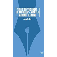 Teacher Development in Technology-Enhanced Language Teaching [Hardcover]