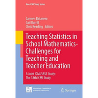 Teaching Statistics in School Mathematics-Challenges for Teaching and Teacher Ed [Paperback]