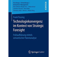 Technologiekonvergenz im Kontext von Strategic Foresight: Fr?haufkl?rung mittels [Paperback]