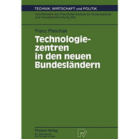 Technologiezentren in den neuen Bundesl?ndern: Wissenschaftliche Analyse und Beg [Paperback]