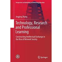 Technology, Research and Professional Learning: Constructing Intellectual Exchan [Hardcover]