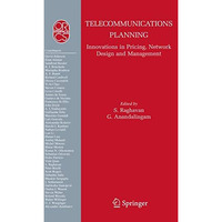 Telecommunications Planning: Innovations in Pricing, Network Design and Manageme [Hardcover]