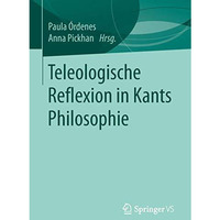 Teleologische Reflexion in Kants Philosophie [Paperback]