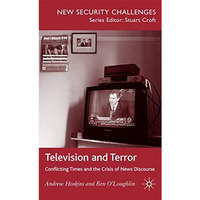 Television and Terror: Conflicting Times and the Crisis of News Discourse [Hardcover]