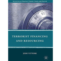 Terrorist Financing and Resourcing [Paperback]