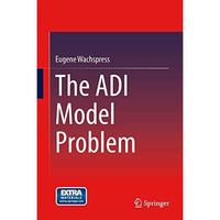 The ADI Model Problem [Hardcover]