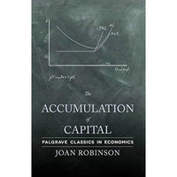 The Accumulation of Capital [Paperback]