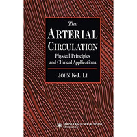 The Arterial Circulation: Physical Principles and Clinical Applications [Paperback]