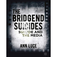 The Bridgend Suicides: Suicide and the Media [Hardcover]