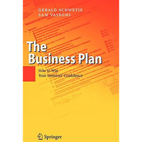 The Business Plan: How to Win Your Investors' Confidence [Hardcover]