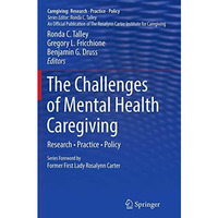 The Challenges of Mental Health Caregiving: Research   Practice   Policy [Paperback]