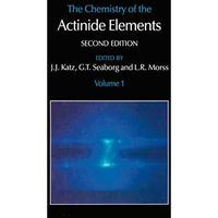 The Chemistry of the Actinide Elements: Volume 1 [Hardcover]