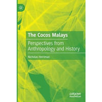 The Cocos Malays: Perspectives from Anthropology and History [Paperback]