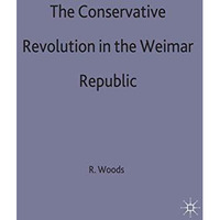 The Conservative Revolution in the Weimar Republic [Hardcover]