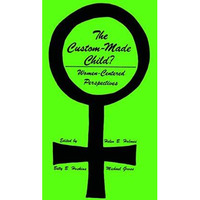 The Custom-Made Child?: Women-Centered Perspectives [Paperback]