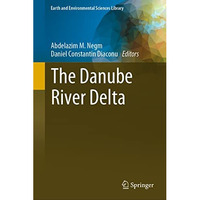 The Danube River Delta [Hardcover]