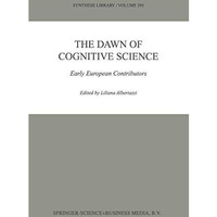 The Dawn of Cognitive Science: Early European Contributors [Paperback]