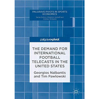 The Demand for International Football Telecasts in the United States [Hardcover]