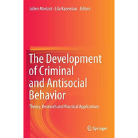 The Development of Criminal and Antisocial Behavior: Theory, Research and Practi [Hardcover]