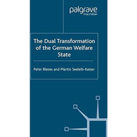 The Dual Transformation of the German Welfare State [Paperback]