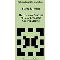 The Dynamic Systems of Basic Economic Growth Models [Hardcover]