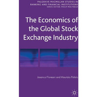 The Economics of the Global Stock Exchange Industry [Hardcover]