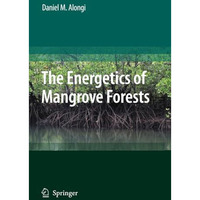 The Energetics of Mangrove Forests [Paperback]