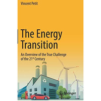 The Energy Transition: An Overview of the True Challenge of the 21st Century [Hardcover]