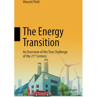 The Energy Transition: An Overview of the True Challenge of the 21st Century [Paperback]