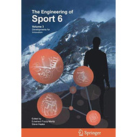 The Engineering of Sport 6: Volume 3: Developments for Innovation [Paperback]