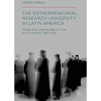 The Entrepreneurial Research University in Latin America: Global and Local Model [Hardcover]