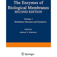 The Enzymes of Biological Membranes: Volume 1 Membrane Structure and Dynamics [Paperback]