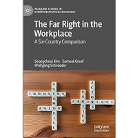 The Far Right in the Workplace: A Six-Country Comparison [Paperback]