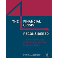 The Financial Crisis Reconsidered: The Mercantilist Origin of Secular Stagnation [Hardcover]