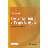 The Fundamentals of People Analytics: With Applications in R [Paperback]