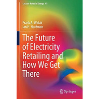 The Future of Electricity Retailing and How We Get There [Paperback]